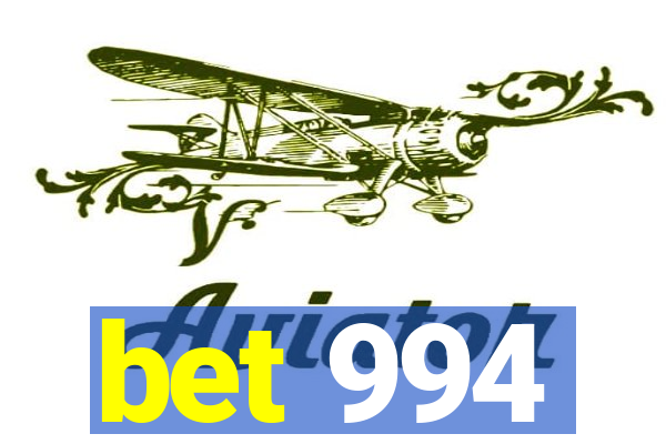 bet 994